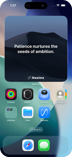 iPhone Home Screen with a large Maxims widget reading “Patience nurtures the seeds of ambition.”